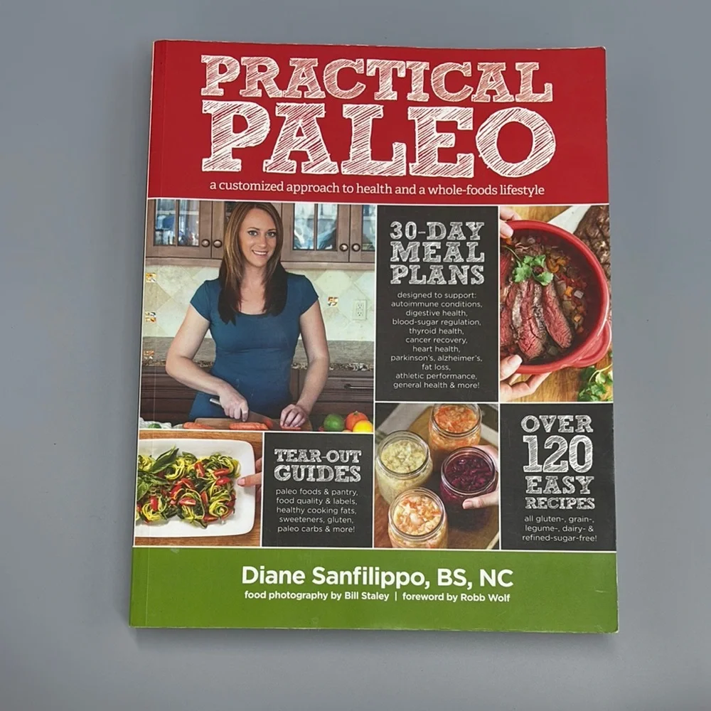 Practical‎ Paleo: A Customized Approach to Health and a Whole-Foods Lifestyle